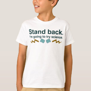Camiseta Esteja para trás. Eu estou indo tentar a ciência