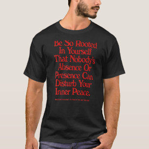 Camiseta Esteja Tão Enraizado Em Si Mesmo Que Ninguém Ausen