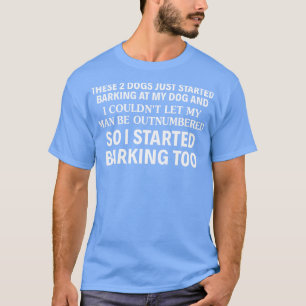 Camiseta Estes 2 Cães Começaram A Brincar No Meu Cão