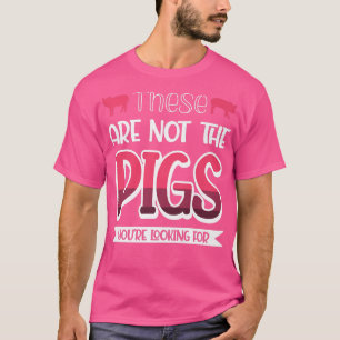 Camiseta Estes não são os porcos que você está procurando p