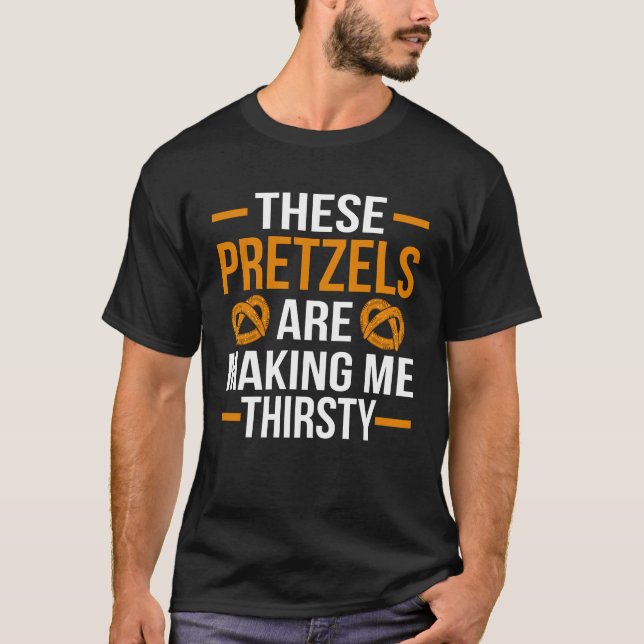 Camiseta Estes Pretzel me Fazer Sede Brincadeira (Frente)