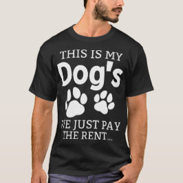 Camiseta estes são os meus cães que pagamos o aluguel