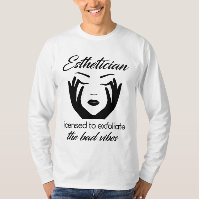 Camiseta Esthetician Licensed To Exfoliate (Frente)