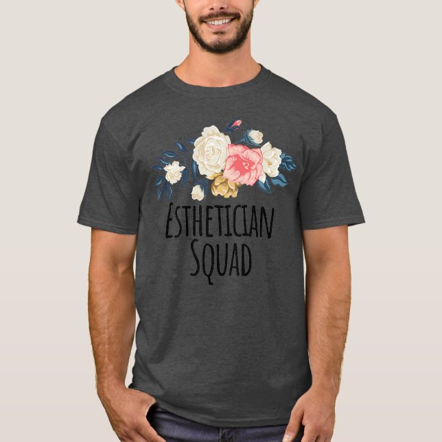Camiseta Estheticista Esquadrão Funny Floral Flowers Gift (Frente)