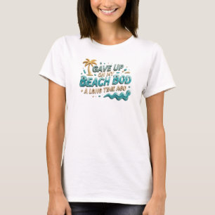 Camiseta Estilo ATRATIVO DESISTIU DO CORPO DE PRAIA HÁ MUIT