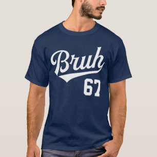 Camiseta Estilo de beisebol Bruh Número 67 Esportes Bro gír