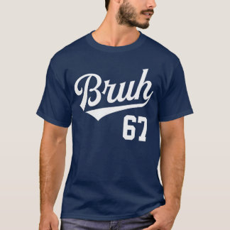 Camiseta Estilo de beisebol Bruh Número 67 Esportes Bro gír