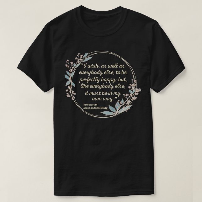 Camiseta Estilo de Cotação de Senso e Sensibilidade III (Frente do Design)