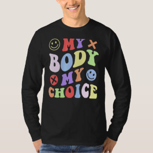 Camiseta Estilo de Groovy My Body My Choice Pro Women Right