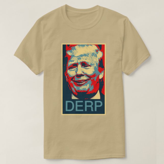 Camiseta Estilo de Poster do Donald Trump "DERP" (Frente do Design)