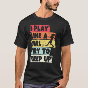 Camiseta Estilo Retro De Futebol Que Eu Toco Como Uma Rapar