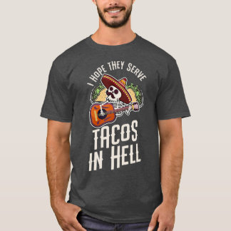 Camiseta Estilo Retro Espero Que Sirvam Tacos no Inferno Da