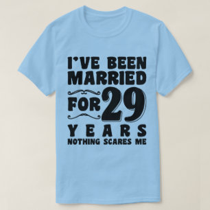 Camiseta Estive Casado por 29 Anos Aniversário de Casamento