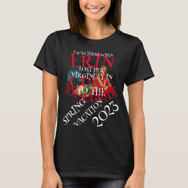 CAMISETA ESTIVE LÁ QUANDO ERIN PERDEU A VIRGINDADE (Frente)