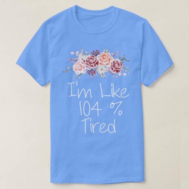 Camiseta Estou 104% cansado (Frente do Design)