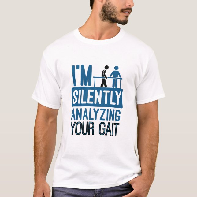 Camiseta Estou a analisar silenciosamente a tua terapia fís (Frente)