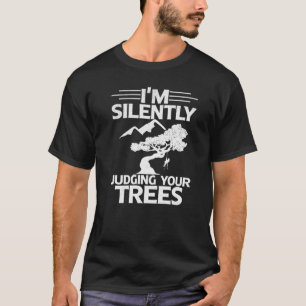 Camiseta Estou a julgar o teu arborista de árvores, Lumberj