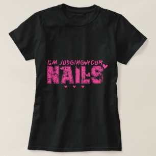 Camiseta Estou a julgar o teu Unhas Engraçado Humor técnico