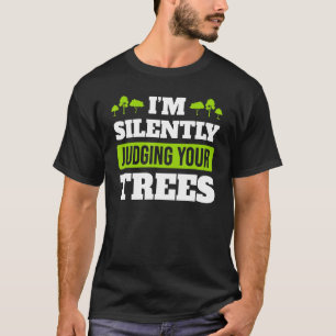 Camiseta Estou a julgar silenciosamente a tua árvore arbori