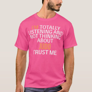 Camiseta Estou A Ouvir Sem Pensar No Judo