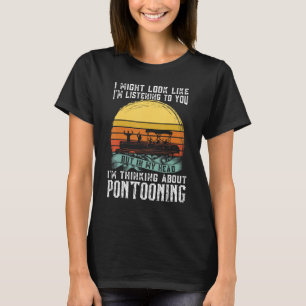 Camiseta Estou a pensar no Pontoon Boat Capitão