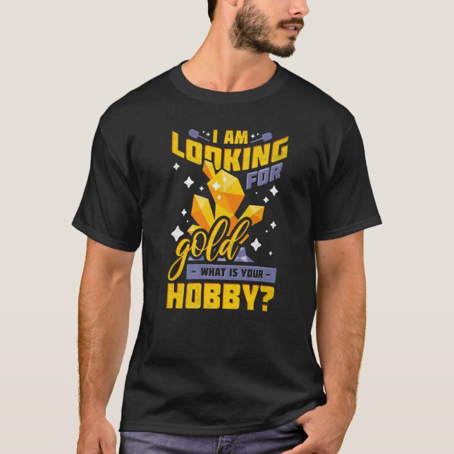 Camiseta Estou à procura de Dourado O que é o seu Hobby Dou (Frente)