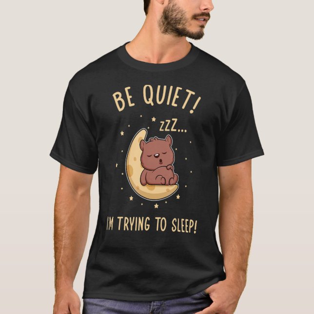 Camiseta Estou a tentar dormir o Urso Bonito Dormindo Nap P (Frente)