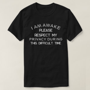 Camiseta Estou Acordado, Respeite minha privacidade durante