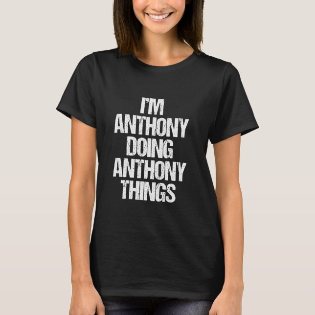 Camiseta Estou Anthony Fazendo Coisas de Anthony - Dito Div (Frente)