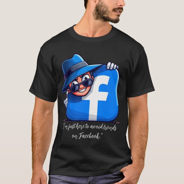 Camiseta Estou apenas aqui para evitar amigos no Facebook (Frente)