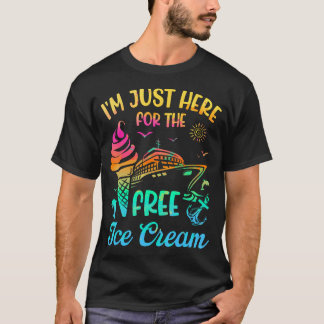 Camiseta ESTOU APENAS AQUI PARA O Cruzeiro de Sorvete Gráti