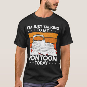 Camiseta Estou Apenas Falando Com Meu Pontão Hoje Barco Pon