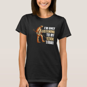 Camiseta Estou Apenas Ouvindo Meu Detector Hoje Detecção de