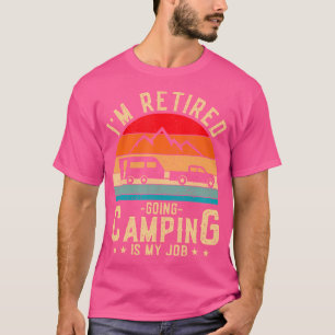Camiseta Estou Aposentado De Ir Acampar É Meu Trabalho