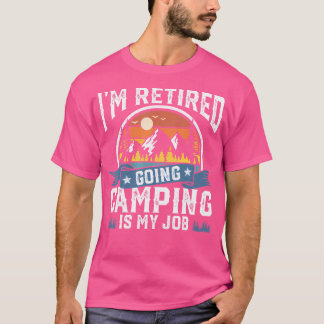 Camiseta Estou Aposentado De Ir Acampar É Meu Trabalho Engr