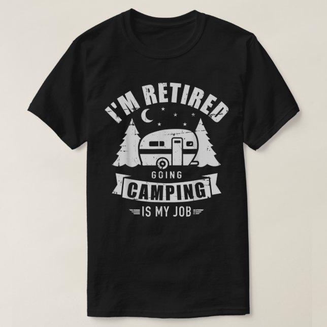 Camiseta Estou aposentado, ir acampar é meu trabalho Carava (Frente do Design)