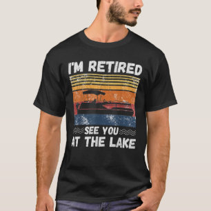 Camiseta Estou Aposentado Vejo Você No Lago Barco Pontão Re