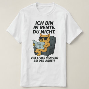 Camiseta Estou aposentado, você não se diverte muito amanhã