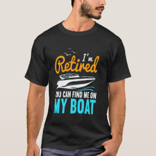 Camiseta Estou aposentado. Você pode me encontrar no meu ba