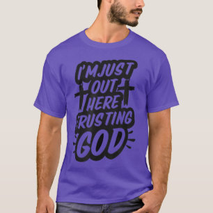Camiseta Estou Aqui A Confiar Em Deus Que É Engraçado, Insp