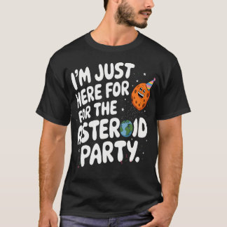 Camiseta ESTOU Aqui Apenas Para A Festa do Asteroide Ficção