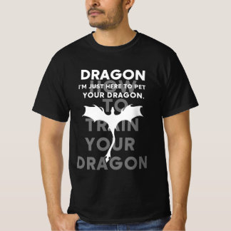 Camiseta Estou Aqui Apenas Para Acariciar Seu Dragão – Drag