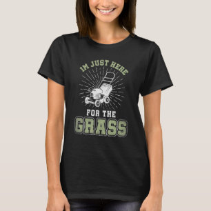 Camiseta Estou Aqui Apenas Para O Cortador De Grama Novidad