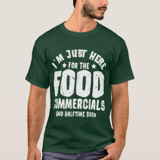 Camiseta Estou Aqui Apenas para os Anúncios de Comida e Int