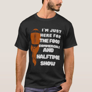 Camiseta Estou aqui apenas para os comerciais de comida e o