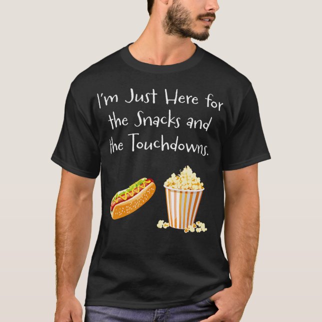 Camiseta Estou Aqui Apenas Para Os Lanches E Os Touchdowns  (Frente)