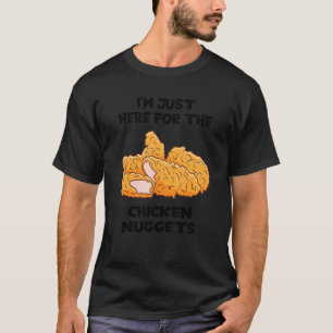 Camiseta Estou Aqui Apenas Para Os Nuggets De Frango Fast F