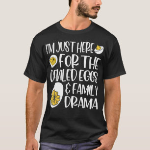 Camiseta ESTOU Aqui Apenas Para Os Ovos Diabólicos Drama Fa
