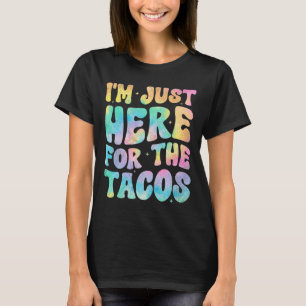 Camiseta Estou Aqui Apenas Para Os Tacos Comida Engraçada M
