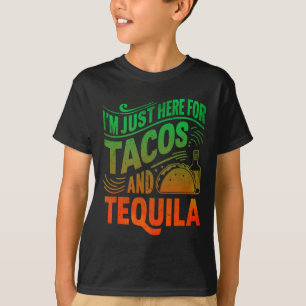 Camiseta Estou Aqui Apenas Para Os Tacos E Tequila